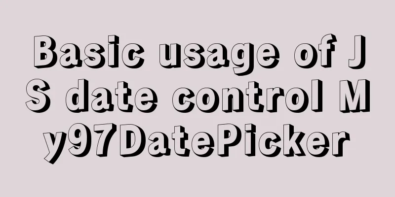 Basic usage of JS date control My97DatePicker