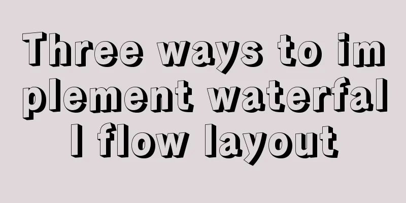 Three ways to implement waterfall flow layout