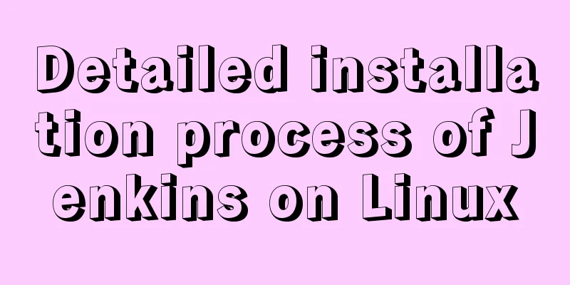 Detailed installation process of Jenkins on Linux