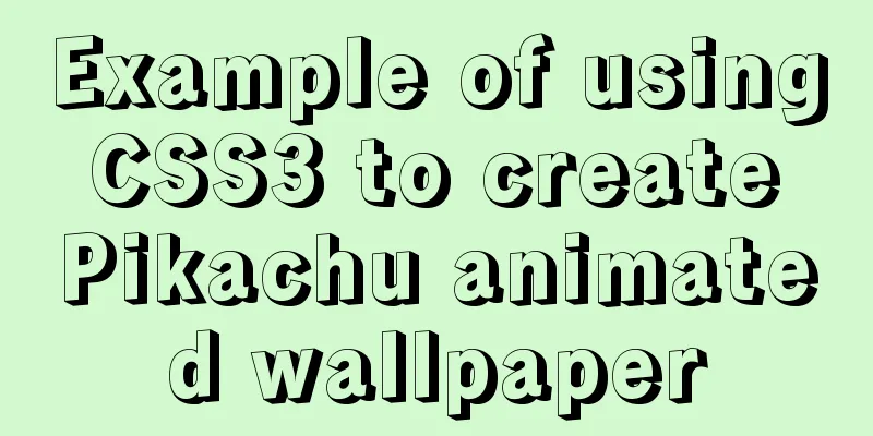 Example of using CSS3 to create Pikachu animated wallpaper
