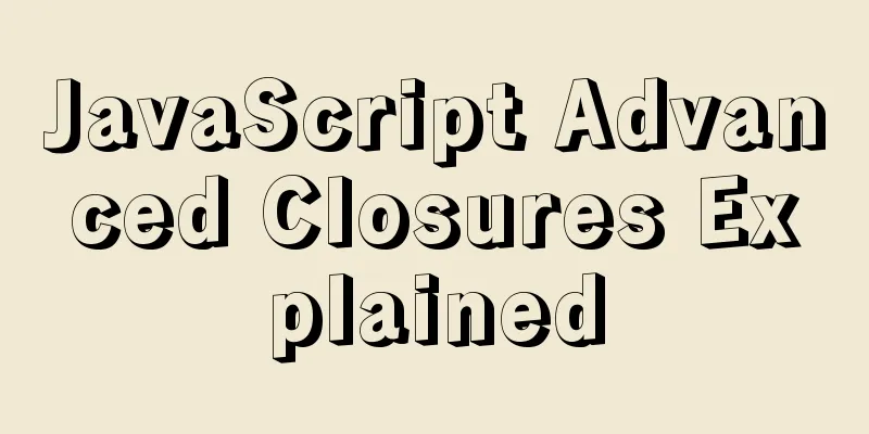 JavaScript Advanced Closures Explained