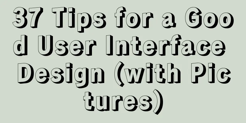 37 Tips for a Good User Interface Design (with Pictures)