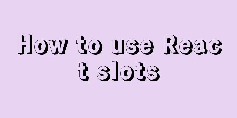 How to use React slots