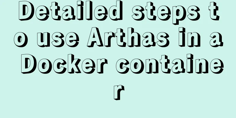 Detailed steps to use Arthas in a Docker container