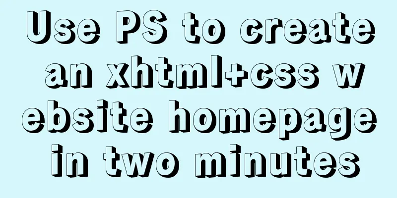 Use PS to create an xhtml+css website homepage in two minutes