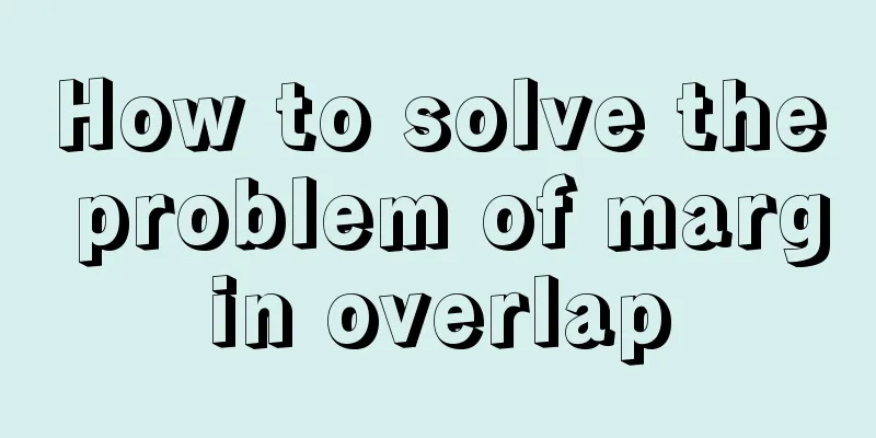 How to solve the problem of margin overlap