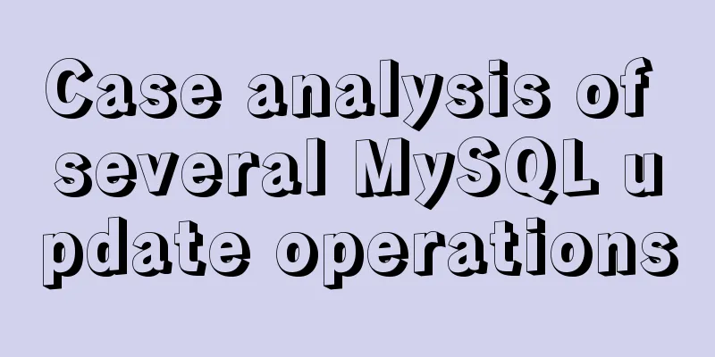 Case analysis of several MySQL update operations