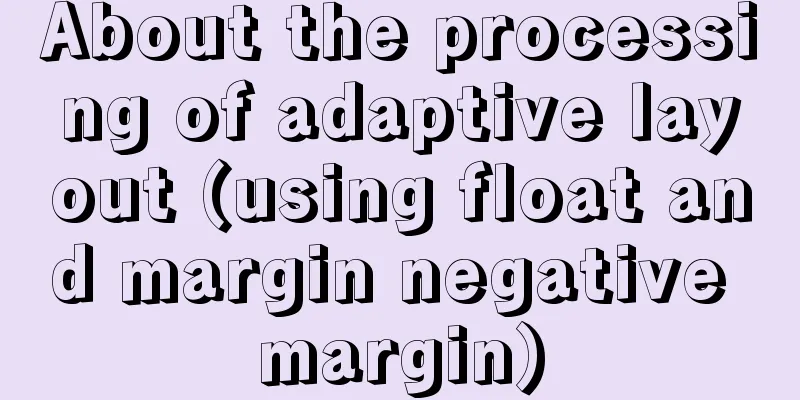 About the processing of adaptive layout (using float and margin negative margin)