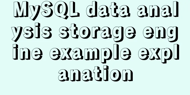 MySQL data analysis storage engine example explanation