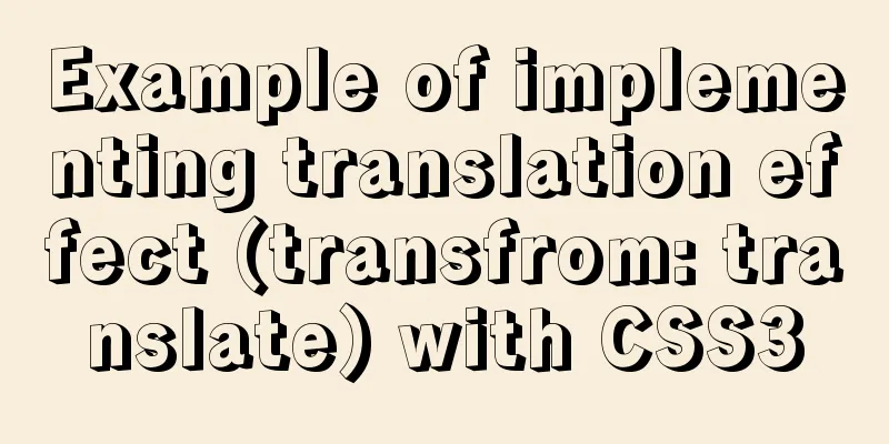 Example of implementing translation effect (transfrom: translate) with CSS3