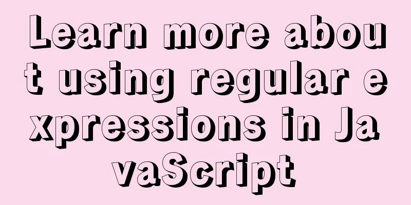 Learn more about using regular expressions in JavaScript