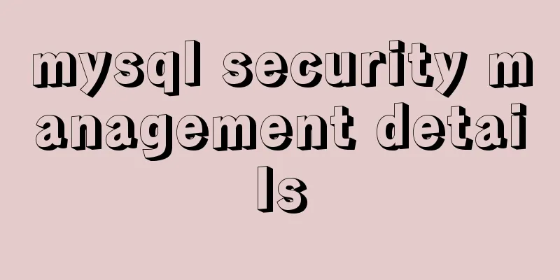 mysql security management details