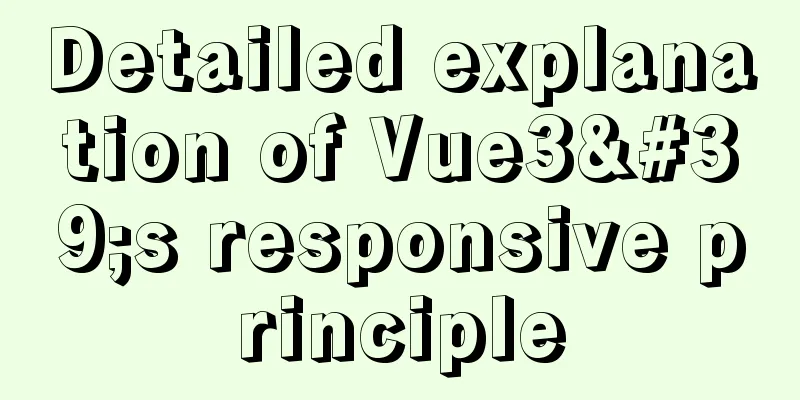 Detailed explanation of Vue3's responsive principle