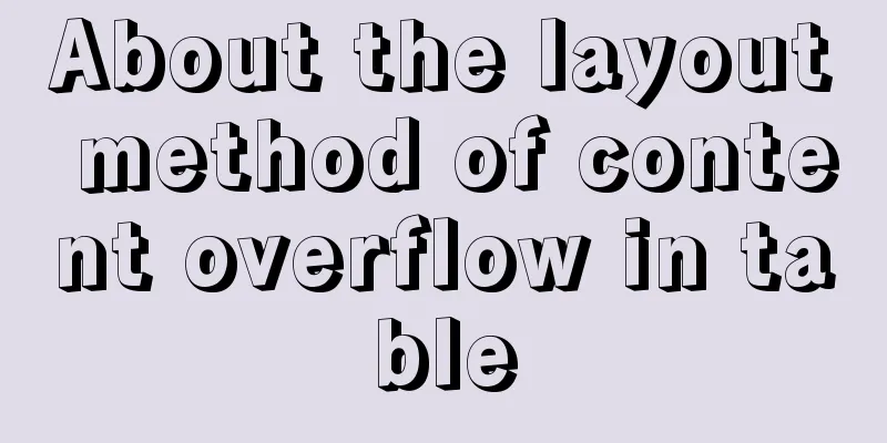 About the layout method of content overflow in table