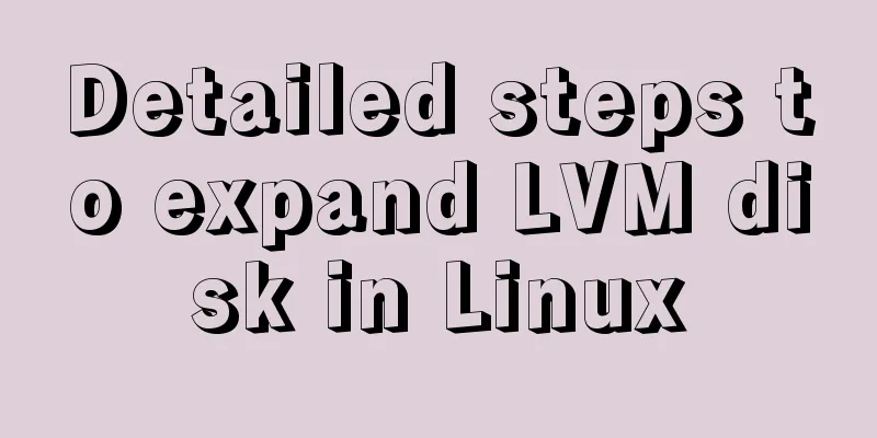 Detailed steps to expand LVM disk in Linux
