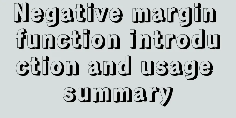 Negative margin function introduction and usage summary