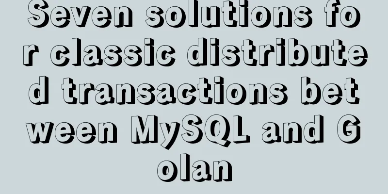 Seven solutions for classic distributed transactions between MySQL and Golan