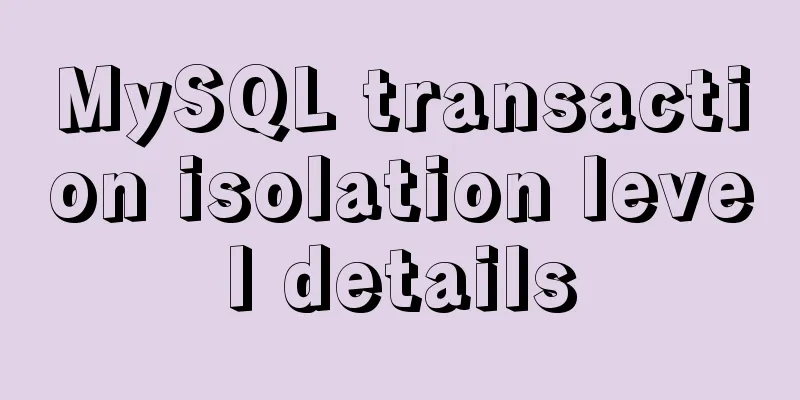 MySQL transaction isolation level details