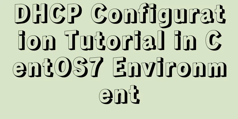 DHCP Configuration Tutorial in CentOS7 Environment
