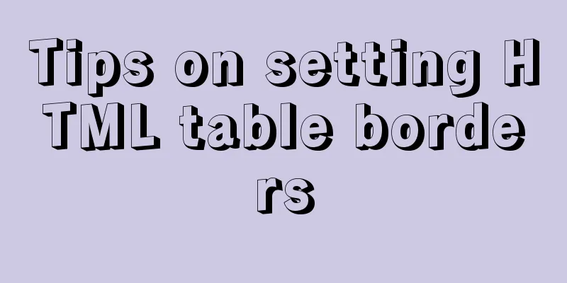 Tips on setting HTML table borders