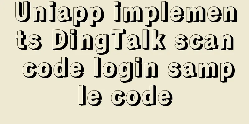 Uniapp implements DingTalk scan code login sample code