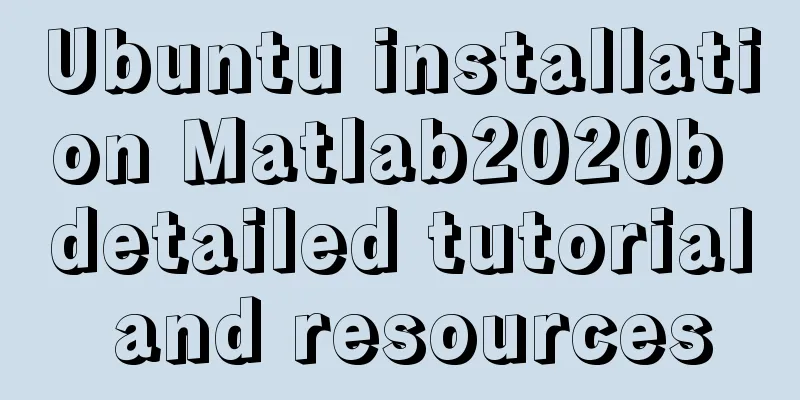 Ubuntu installation Matlab2020b detailed tutorial and resources