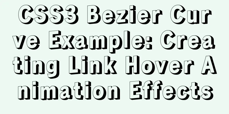 CSS3 Bezier Curve Example: Creating Link Hover Animation Effects