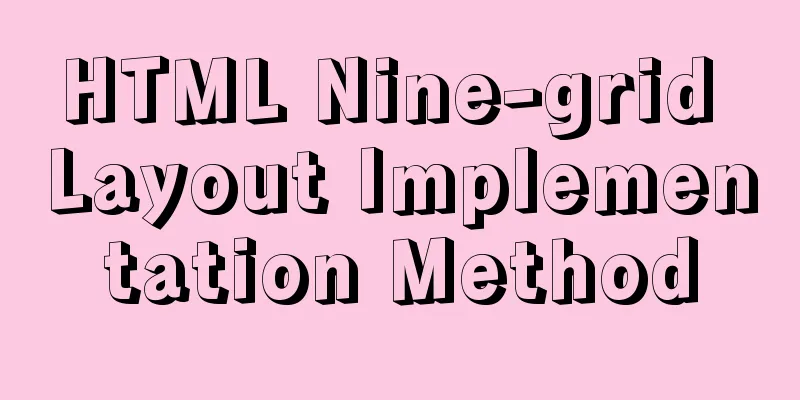 HTML Nine-grid Layout Implementation Method