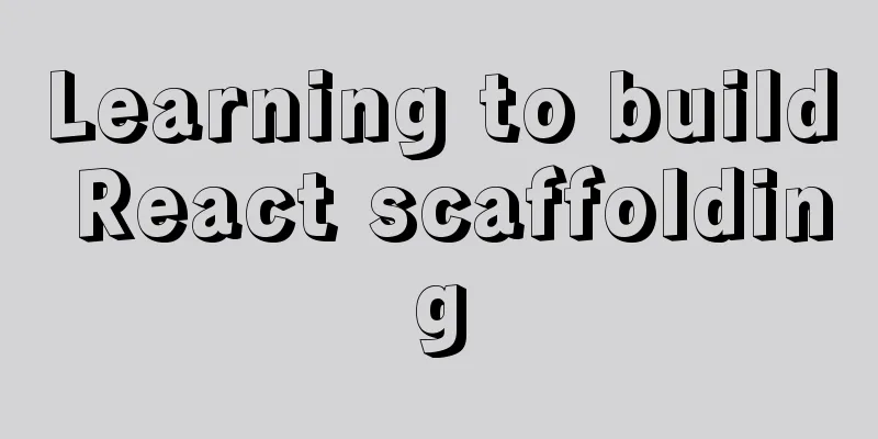 Learning to build React scaffolding