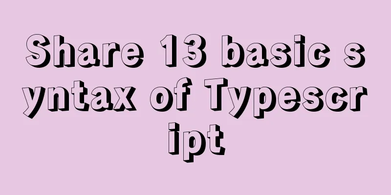 Share 13 basic syntax of Typescript