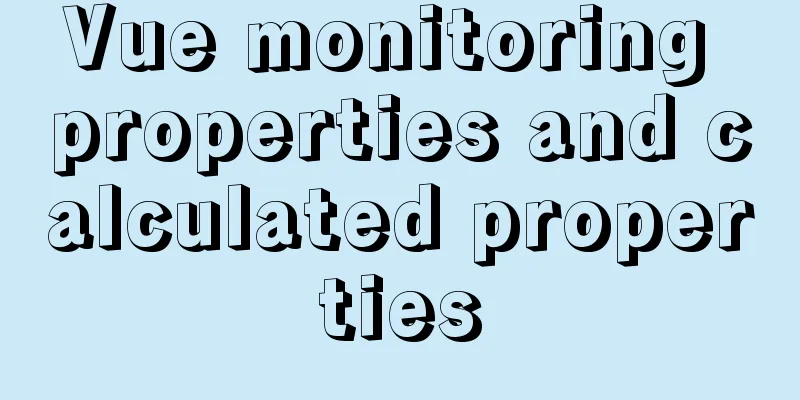 Vue monitoring properties and calculated properties