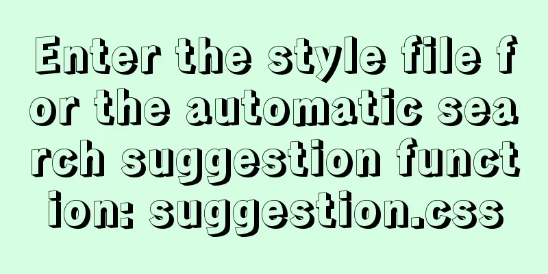 Enter the style file for the automatic search suggestion function: suggestion.css
