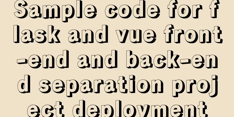 Sample code for flask and vue front-end and back-end separation project deployment