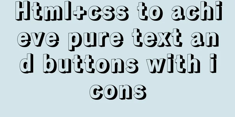 Html+css to achieve pure text and buttons with icons