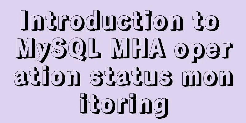 Introduction to MySQL MHA operation status monitoring
