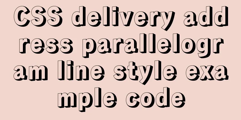 CSS delivery address parallelogram line style example code