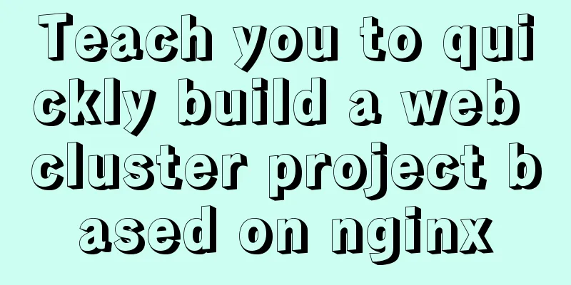 Teach you to quickly build a web cluster project based on nginx