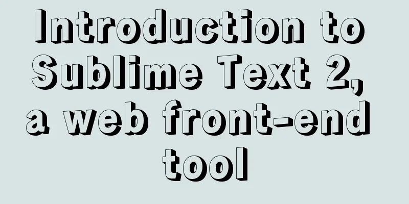 Introduction to Sublime Text 2, a web front-end tool