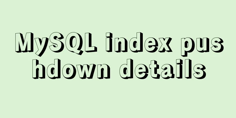 MySQL index pushdown details