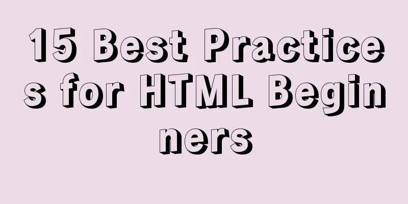 15 Best Practices for HTML Beginners