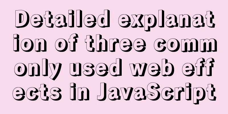 Detailed explanation of three commonly used web effects in JavaScript