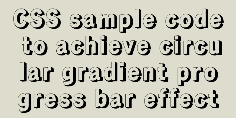 CSS sample code to achieve circular gradient progress bar effect