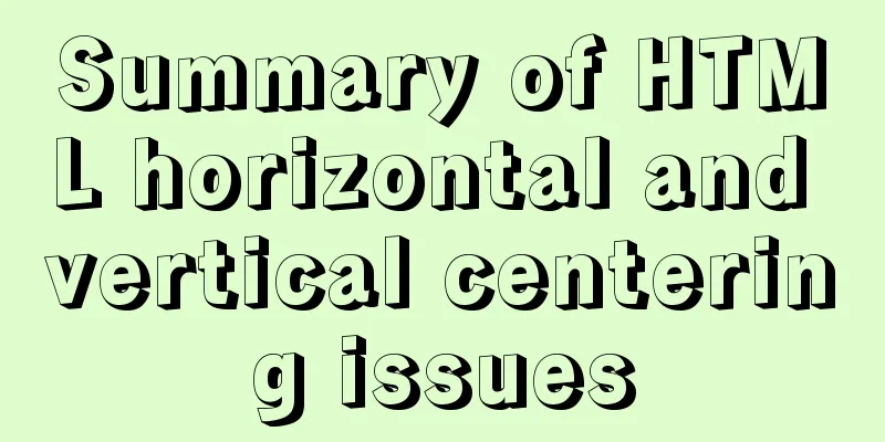 Summary of HTML horizontal and vertical centering issues