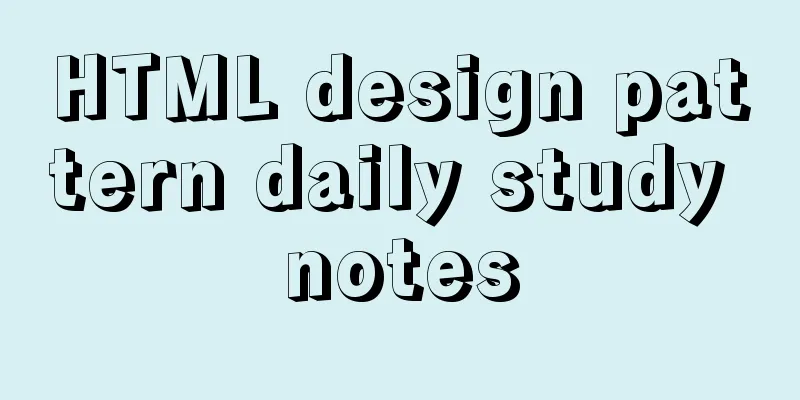 HTML design pattern daily study notes