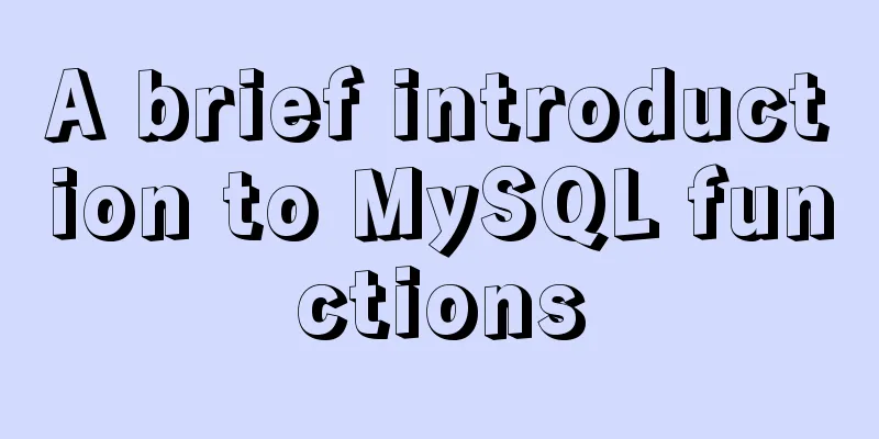 A brief introduction to MySQL functions
