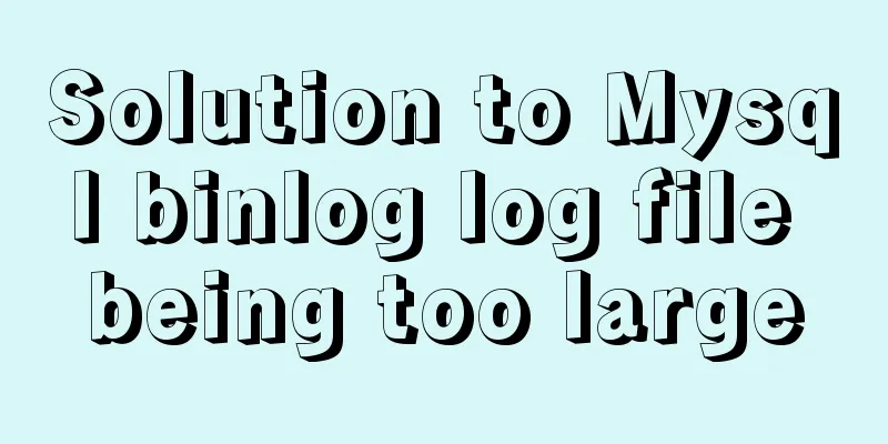 Solution to Mysql binlog log file being too large