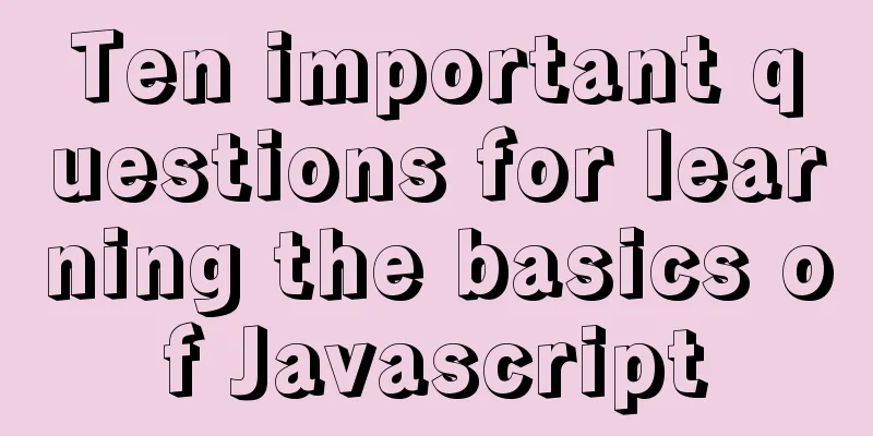 Ten important questions for learning the basics of Javascript