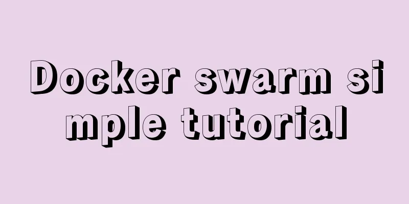 Docker swarm simple tutorial