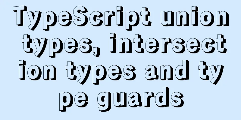 TypeScript union types, intersection types and type guards