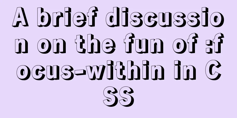 A brief discussion on the fun of :focus-within in CSS